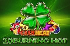 20 Burning Hot Cash Heat